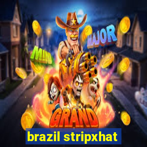 brazil stripxhat